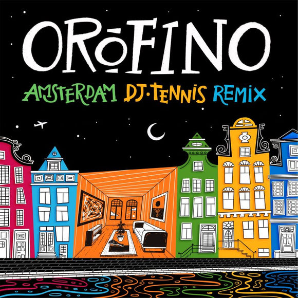 Orofino / Amsterdam (DJ Tennis Remix)