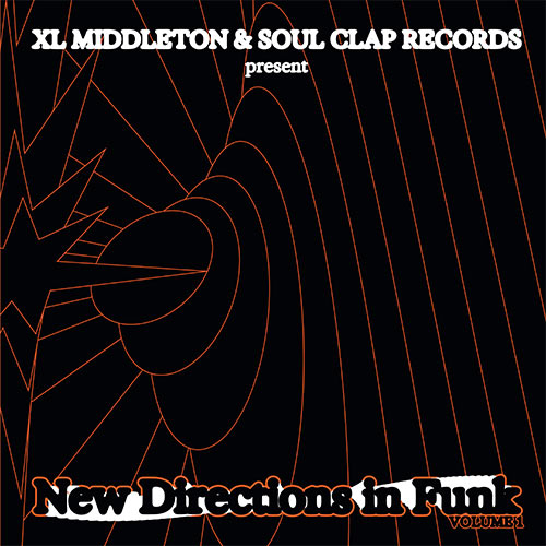 XL Middleton & Soul Clap Records Presents New Directions in FUNK