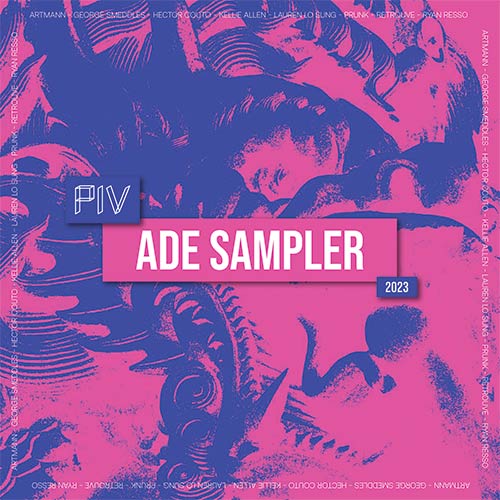 Prunk, Hector Couto, Artmann, Retrouve & others / PIV Sampler (ADE 2023)