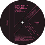Kerri Chandler & Dennis Quin Featuring Troy Denari / You Are In My System