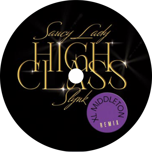 Saucy Lady, Slynk / High Class (XL Middleton Remix)
