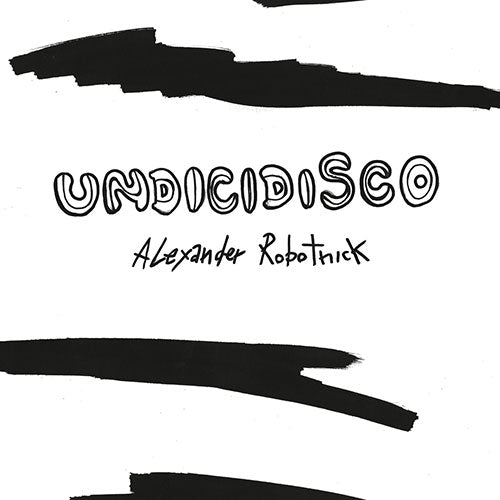 Alexander Robotnick / Undicidisco