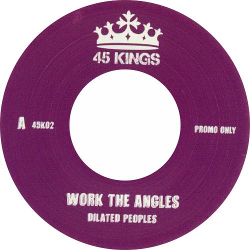 Dilated Peoples / Work The Angles / Worst Comes To Worst