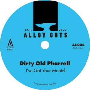 Dirty Old Pharrell / I’ve Got Your Montel b/w I’ve Got Your Beenie