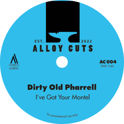 Dirty Old Pharrell / I’ve Got Your Montel b/w I’ve Got Your Beenie