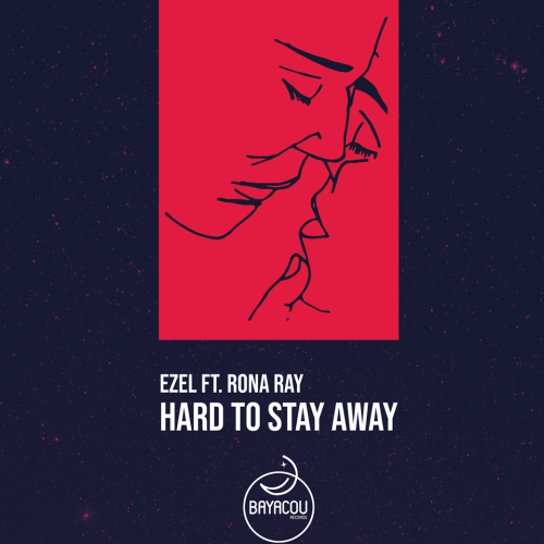 Ezel Ft. Rona Ray / Hard To Stay Away