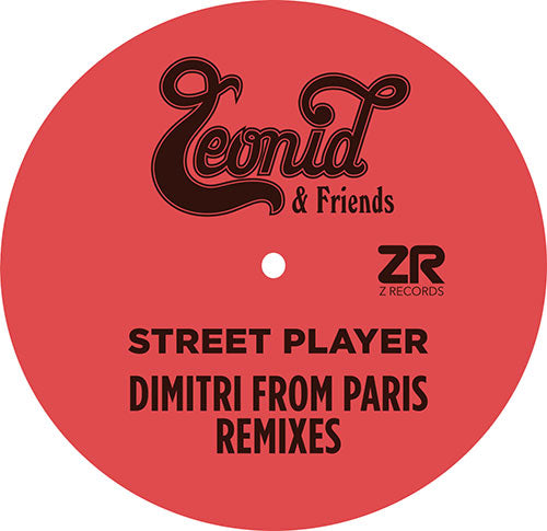 Leonid & Friends / Street Player (Dimitri From Paris Remixes)