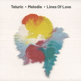 Teluric / Melodie / Lines Of Love