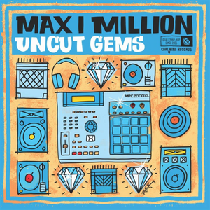 Max I Million /  Uncut Gems /  (Blue W/ White Splatter Vinyl)