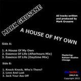 Mark Grusane / A House Of My Own