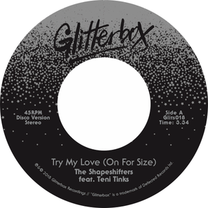 The Shapeshifters Feat Teni Tinks ‎ / Try My Love (On For Size) / When Love Breaks Down