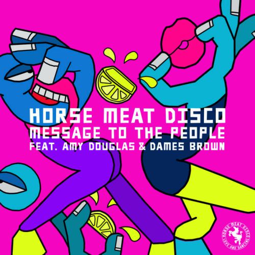 Horse Meat Disco Feat. Amy Douglas & Dames Brown ‎/ Message To The People