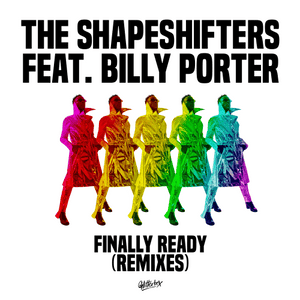 The Shapeshifters Feat. Billy Porter ‎/ Finally Ready