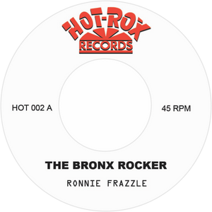 Ronnie Frazzle / The Bronx Rocker b/w We Will Rock You