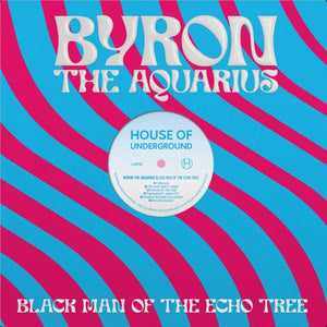 Byron The Aquarius / Black Man Of The Echo Tree