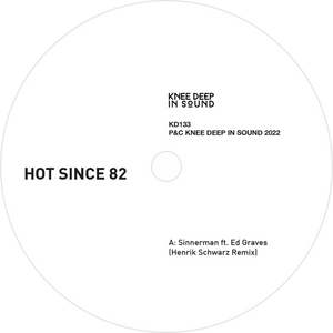 Hot Since 82 / Sinnerman (Henrik Schwarz Remixes)
