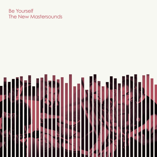 The New Mastersounds / Be Yourself