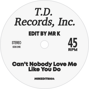 Mr. K ‎/ Can't Nobody Love Me Like You Do / Can't Keep Holding On