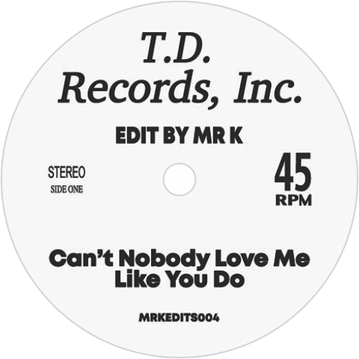 Mr. K ‎/ Can't Nobody Love Me Like You Do / Can't Keep Holding On