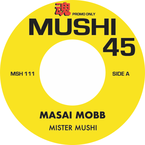 Mister Mushi / Masai Mobb