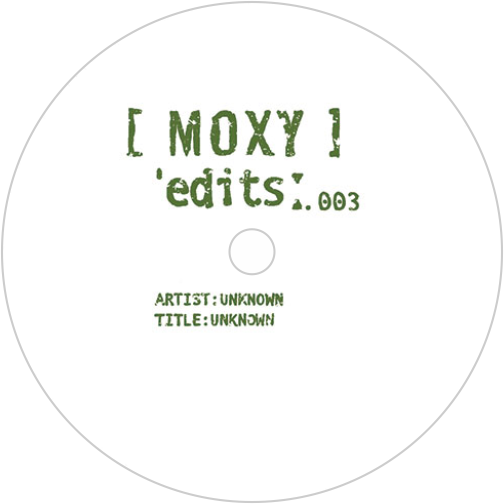 Unknown / Moxy Edits 003