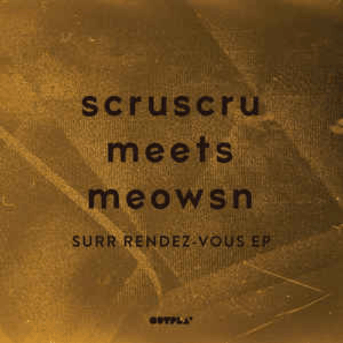 Scruscru Meets Meowsn' ‎/ Surr Rendez-Vous EP