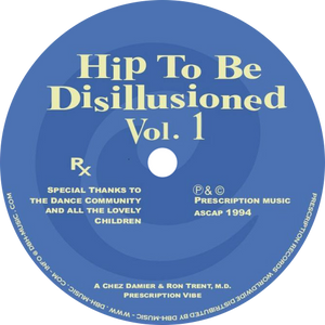 Chez Damier & Ron Trent, M.D / Hip To Be Disillusioned Vol. 1 (2023 Repress)