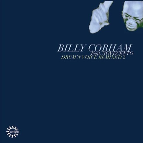 Billy Cobham Feat. Novecento / Drum' N Voice Remixed 2