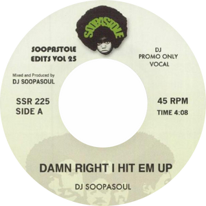 DJ Soopasoul / Damn Right I Hit Em Up (Soopastole Edits. Vol 25)