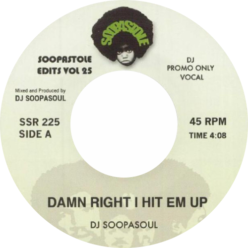 DJ Soopasoul / Damn Right I Hit Em Up (Soopastole Edits. Vol 25)