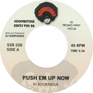 DJ Soopasoul  / Push Em Up Now (Soopastole Edits Vol. 26)