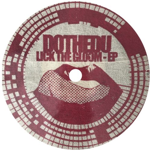 DOTHEDU / Lick The Gloom EP - Luv4Wax