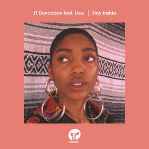 JT Donaldson featuring Liv.e / Stay Inside (Sandy Rivera, Girls of the Internet Remixes)