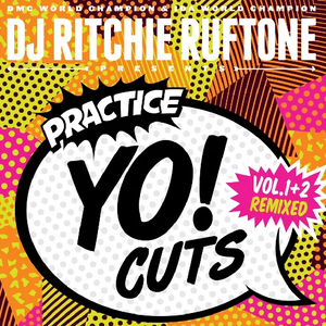 DJ Ritchie Ruftone / Practice Yo! Cuts Vol. 1 & 2 Remixed