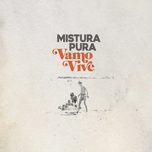 Mistura Pura / Vamo Vive