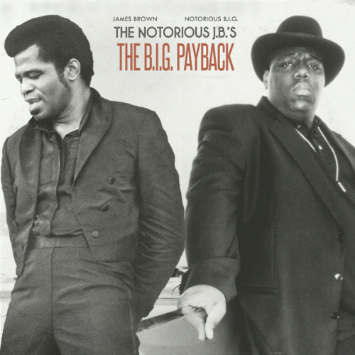 The Notorious J.B.'s  / The B.I.G. Payback