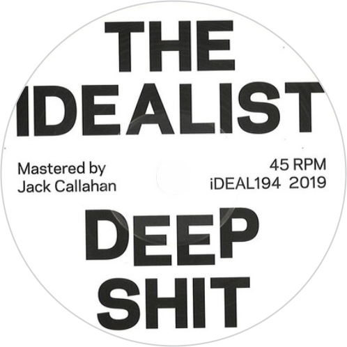 The Idealist / Deep Shit / The Drop